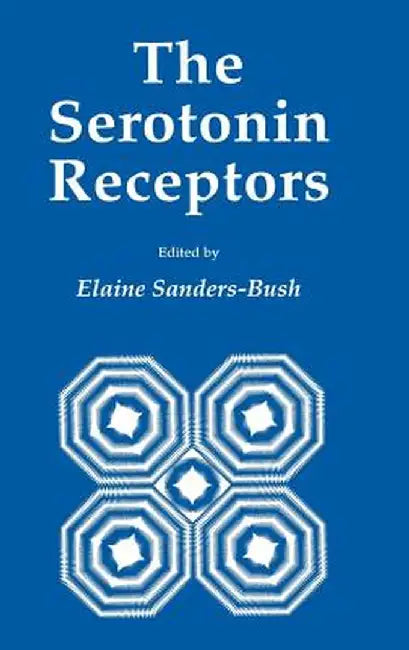 The Serotonin Receptors by Elaine Sanders-Bush