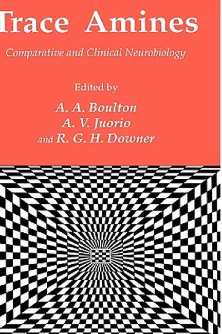 Trace Amines by Alan A. Boulton