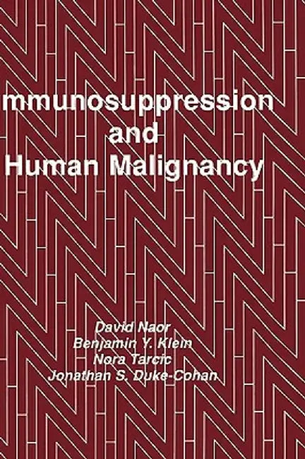 Immunosuppression and Human Malignancy by David Naor