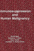 Immunosuppression and Human Malignancy by David Naor