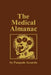 The Medical Almanac: A Calendar of Dates of Significance to the Profession of Medicine, Including Fascinating Illustrations, Medical Milest by Pasquale Accardo