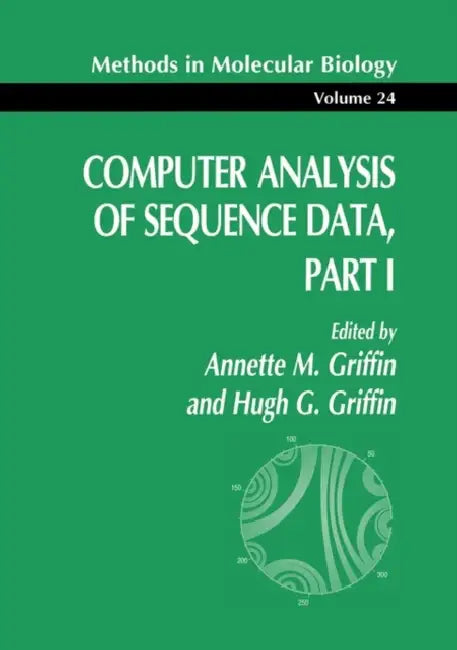 Computer Analysis of Sequence Data, Part I by Annette M. Griffin, Hugh G. Griffin