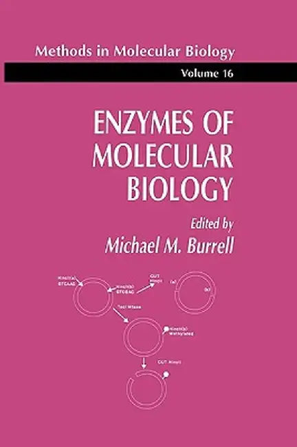 Enzymes of Molecular Biology by Michael M. Burrell