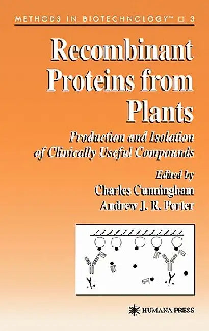 Recombinant Proteins from Plants by Charles Cunningham, Andrew J. R. Porter