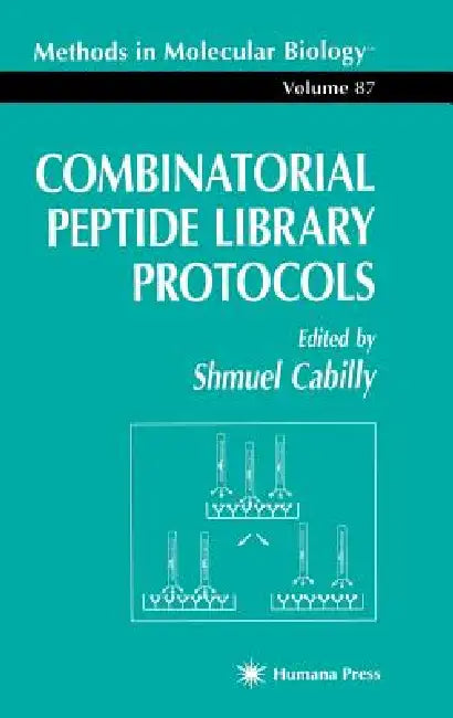 Combinatorial Peptide Library Protocols by Shmuel Cabilly