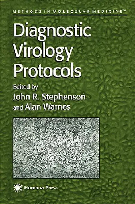 Diagnostic Virology Protocols by John R. Stephenson, Alan Warnes