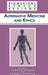 Alternative Medicine and Ethics by James M. Humber, Robert F. Almeder