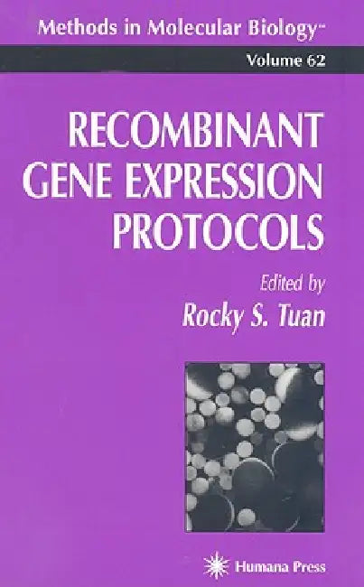 Recombinant Gene Expression Protocols by Rocky S. Tuan