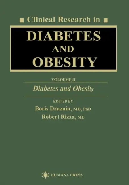 Clinical Research in Diabetes and Obesity, Volume 2: Diabetes and Obesity by Boris Draznin, Robert Rizza