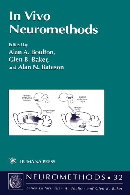 In Vivo Neuromethods by Alan A. Boulton, Glen B. Baker, Alan N. Bateson