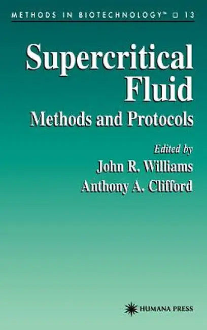 Supercritical Fluid Methods and Protocols by John R. Williams