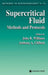 Supercritical Fluid Methods and Protocols by John R. Williams