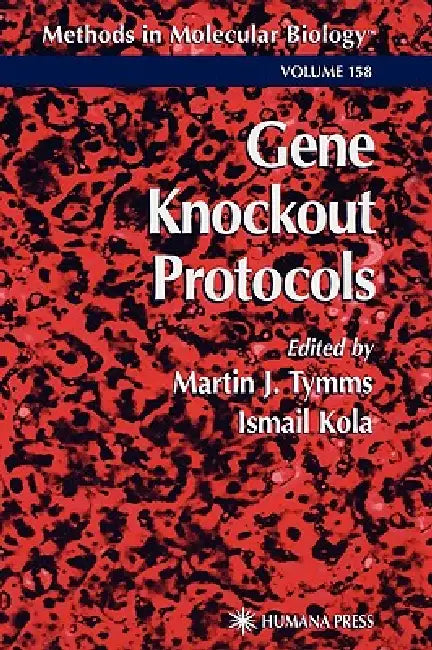 Gene Knockout Protocols by Martin J. Tymms, Ismail Kola
