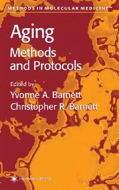 Aging Methods and Protocols by Yvonne A. Barnett