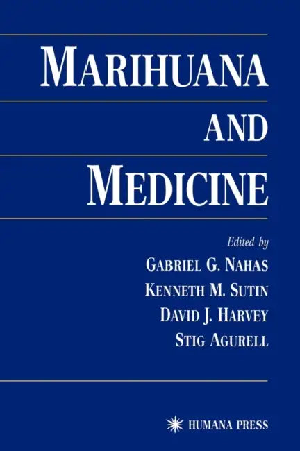 Marihuana and Medicine by Gabriel G. Nahas, Kenneth M. Sutin, David J. Harvey