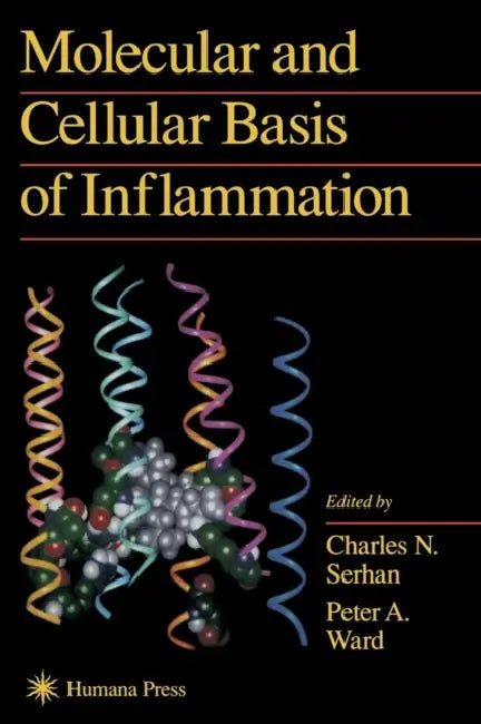 Molecular and Cellular Basis of Inflammation by Charles N. Serhan, Peter A. Ward