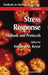 Stress Response: Methods and Protocols by Stephen M. Keyse