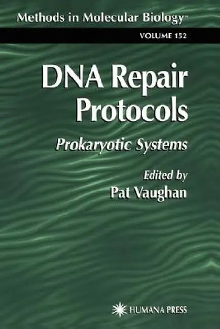 DNA Repair Protocols: Prokaryotic Systems by Pat Vaughan