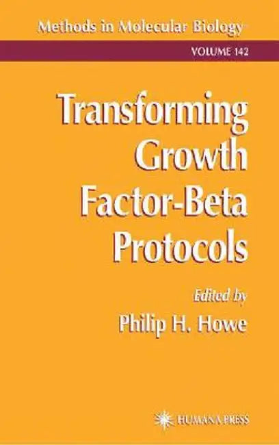 Transforming Growth Factor-Beta Protocols by Philip H. Howe