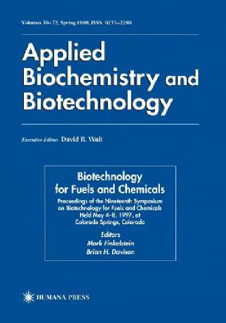 Biotechnology for Fuels and Chemicals: Proceedings of the Nineteenth Symposium on Biotechnology for Fuels and Chemicals Held May 4-8. 1997, at Colorad by Mark Finkelstein, Brian H. Davison