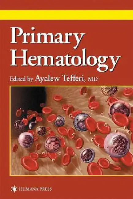 Primary Hematology by Ayalew Tefferi