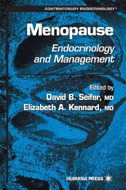 Menopause: Endocrinology and Management by David B. Seifer