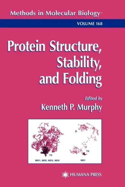 Protein Structure, Stability, and Folding by Kenneth P. Murphy