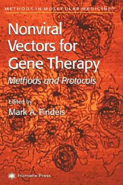 Nonviral Vectors for Gene Therapy: Methods and Protocols by Mark A. Findeis