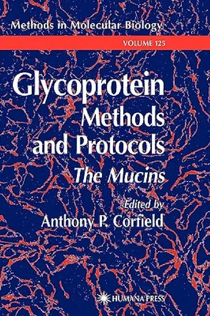 Glycoprotein Methods and Protocols: The Mucins by Anthony P. Corfield