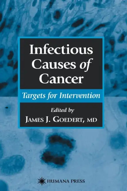Infectious Causes of Cancer: Targets for Intervention by James J. Goedert