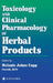 Toxicology and Clinical Pharmacology of Herbal Products by Melanie Johns Cupp