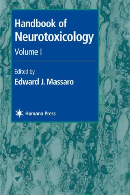Handbook of Neurotoxicology: Volume I by Edward J. Massaro