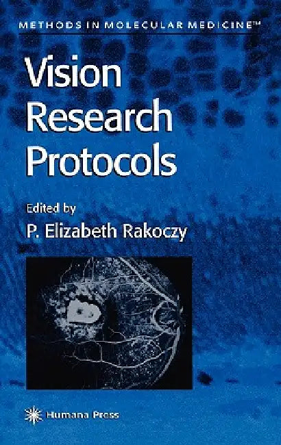 Vision Research Protocols by P. Elizabeth Rakoczy