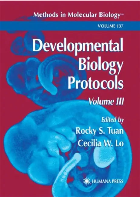 Developmental Biology Protocols: Volume III by Rocky S. Tuan, Cecilia W. Lo