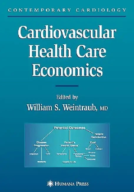 Cardiovascular Health Care Economics by William S. Weintraub