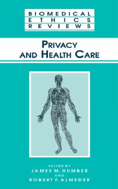 Privacy and Health Care by James M. Humber, Robert F. Almeder