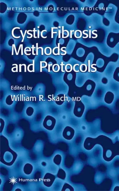 Cystic Fibrosis Methods and Protocols by William R. Skach