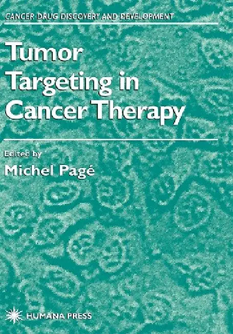 Tumor Targeting in Cancer Therapy by Michel Pagé