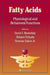 Fatty Acids: Physiological and Behavioral Functions by David I. Mostofsky, Shlomo Yehuda, Norman Salem Jr