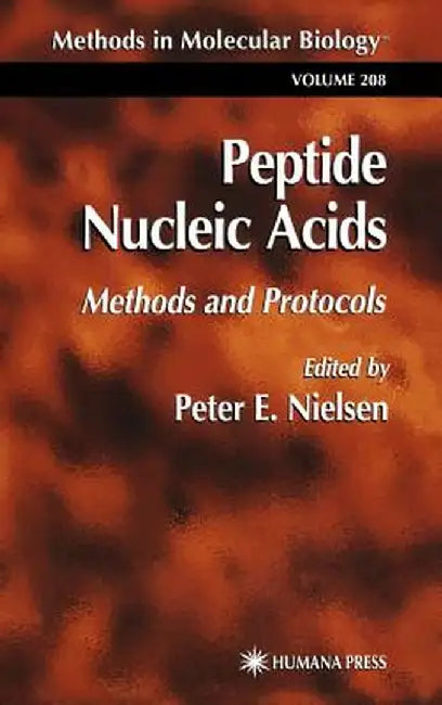 Peptide Nucleic Acids: Methods and Protocols by Peter E. Nielsen