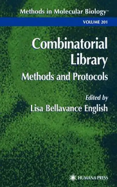 Combinatorial Library: Methods and Protocols by Lisa B. English