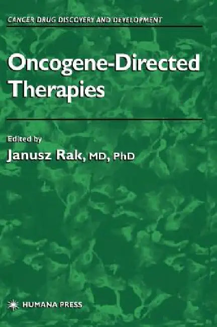 Oncogene-Directed Therapies by Janusz W. Rak