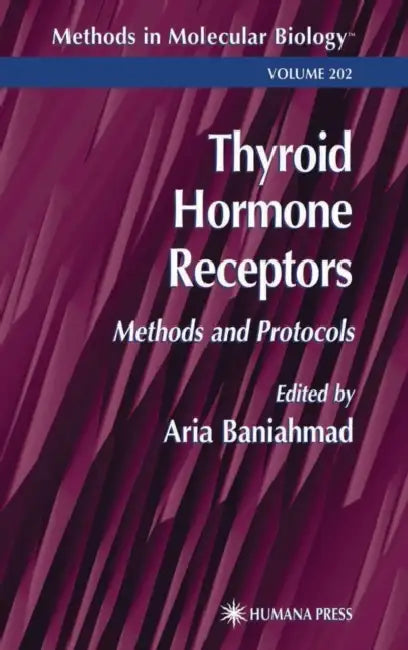 Thyroid Hormone Receptors: Methods and Protocols by Aria Baniahmad