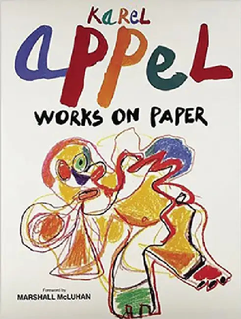 Karel Appel: Works on Paper by Jean Clarence Lambert