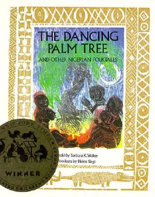 The Dancing Palm Tree and Other Nigerian Folktales by Barbara K. Walker, Helen Siegl