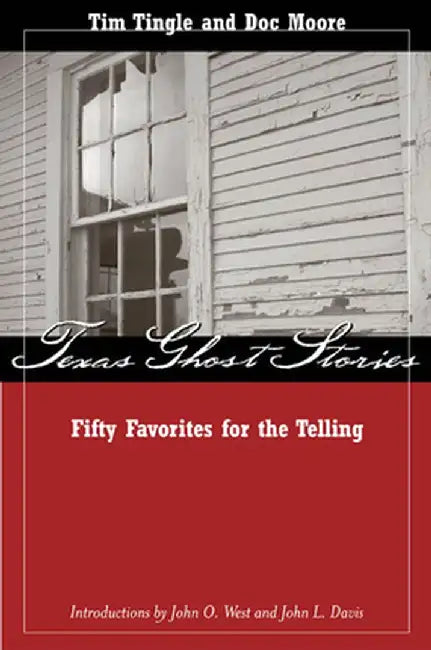 Texas Ghost Stories: Fifty Favorites for the Telling by Tim Tingle