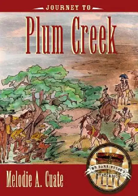 Journey to Plum Creek by Melodie A. Cuate