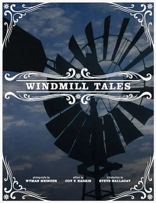 Windmill Tales: Stories from the American Wind Power Center by Coy F. Harris