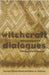Witchcraft Dialogues: Anthropological and Philosophical Exchanges by Geore Clement Bond, Diane Ciekawy, George Clement Bond