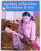 Machine Embroidery For Babies And Tots by Marie Zinno